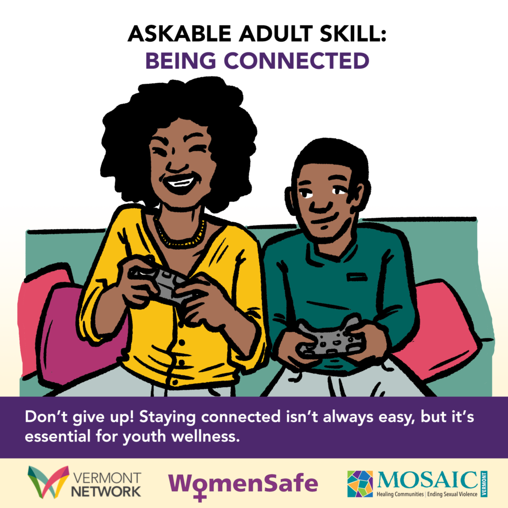 Illustration of adult and youth sitting together and smiling. Caption says "Askable Adult Skill: Being Connected. Don't give up! Staying connected isn't always easy, but it's essential for youth wellness.